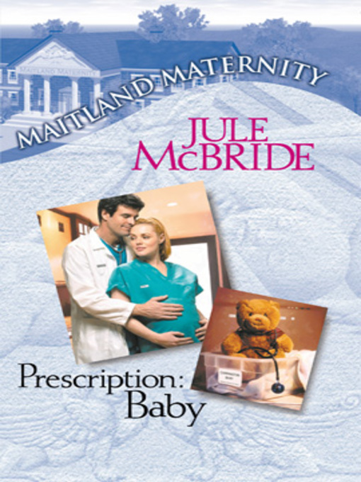 Title details for Prescription: Baby by Jule McBride - Wait list